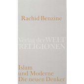 Islam und Moderne - Die neuen Denker, Benzine, Rachid, Verlag der Weltreligionen im Insel, EAN/ISBN-13: 9783458710387