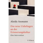 Das neue Unbehagen an der Erinnerungskultur, Assmann, Aleida, Verlag C. H. BECK oHG, EAN/ISBN-13: 9783406748943