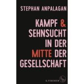 Kampf und Sehnsucht in der Mitte der Gesellschaft, Anpalagan, Stephan, Fischer, S. Verlag GmbH, EAN/ISBN-13: 9783103971989
