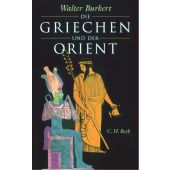 Die Griechen und der Orient, Burkert, Walter (Prof. Dr. Dr.), Verlag C. H. BECK oHG, EAN/ISBN-13: 9783406502477