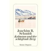 Kalmann und der schlafende Berg, Schmidt, Joachim B, Diogenes Verlag AG, EAN/ISBN-13: 9783257072662
