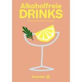 Alkoholfreie Drinks, Derndorfer, Eva/Fischer, Elisabeth, Christian Brandstätter, EAN/ISBN-13: 9783710605956