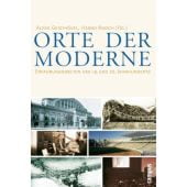Orte der Moderne. Erfahrungswelten des 19. und 20. Jahrhunderts, Alexa Geisthövel/Habbo Knoch, EAN/ISBN-13: 9783593505855