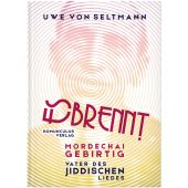 Es brennt - Mordechai Gebirtig, Vater des jiddischen Liedes, Seltmann, Uwe von, homunculus® verlag, EAN/ISBN-13: 9783946120650