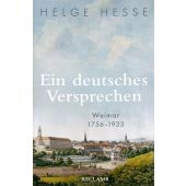 Ein deutsches Versprechen. Weimar 1756-1933 , Die Bedeutung Weimars für die deutsche Kunst und Kultur im 19. Jahrhundert, EAN/ISBN-13: 9783150114360