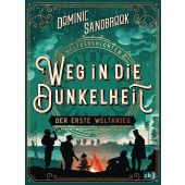 Weltgeschichte(n) - Weg in die Dunkelheit. Der Erste Weltkrieg, Sandbrook, Dominic, cbj, EAN/ISBN-13: 9783570179093