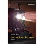 Im dunklen Zimmer, Rosa, Isaac, Liebeskind Verlagsbuchhandlung, EAN/ISBN-13: 9783954381517
