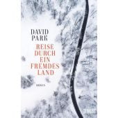 Reise durch ein fremdes Land, Park, David, DuMont Buchverlag GmbH & Co. KG, EAN/ISBN-13: 9783832180027