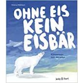 Ohne Eis kein Eisbär, Heldmann, Kristina, Verlagshaus Jacoby & Stuart GmbH, EAN/ISBN-13: 9783964280558