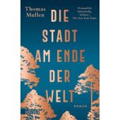 Die Stadt am Ende der Welt, Mullen, Thomas, DuMont Buchverlag GmbH & Co. KG, EAN/ISBN-13: 9783832166281