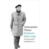 Erinnere dich ewig, Tisma, Aleksandar, Schöffling & Co. Verlagsbuchhandlung, EAN/ISBN-13: 9783895611971