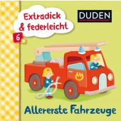 Duden 6+: Extradick & federleicht: Allererste Fahrzeuge, Fischer Duden, EAN/ISBN-13: 9783737333764