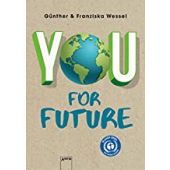 You for Future, Wessel, Franziska/Wessel, Günther, Arena Verlag, EAN/ISBN-13: 9783401605395