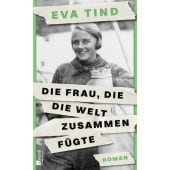 Die Frau, die die Welt zusammenfügte, Tind, Eva, Rowohlt Verlag, EAN/ISBN-13: 9783498002879