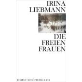 Die freien Frauen, Liebmann, Irina, Schöffling & Co. Verlagsbuchhandlung, EAN/ISBN-13: 9783895612596