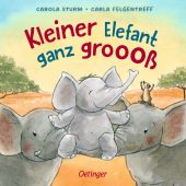 Kleiner Elefant ganz groooß, Felgentreff, Carla, Verlag Friedrich Oetinger GmbH, EAN/ISBN-13: 9783751201919
