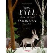 Vom Esel, der keine Geschichte hatte, Taschinski, Stefanie, Verlag Friedrich Oetinger GmbH, EAN/ISBN-13: 9783789148088