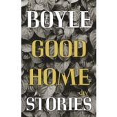 Good Home Stories, Boyle, T C, dtv Verlagsgesellschaft mbH & Co. KG, EAN/ISBN-13: 9783423147170