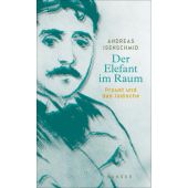 Der Elefant im Raum, Isenschmid, Andreas, Carl Hanser Verlag GmbH & Co.KG, EAN/ISBN-13: 9783446272712