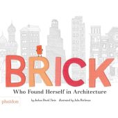 Brick who found herself in Architecture, Stein, Joshua David/Rothman, Julia, Phaidon, EAN/ISBN-13: 9780714876313