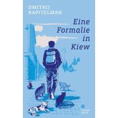 Eine Formalie in Kiew, Kapitelman, Dmitrij, Carl Hanser Verlag GmbH & Co.KG, EAN/ISBN-13: 9783446269378