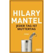 Jeder Tag ist Muttertag, Mantel, Hilary, DuMont Buchverlag GmbH & Co. KG, EAN/ISBN-13: 9783832198237