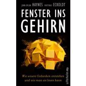 Fenster ins Gehirn, Haynes, John-Dylan (Professor)/Eckoldt, Matthias (Dr.), Ullstein Verlag, EAN/ISBN-13: 9783550200038