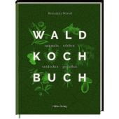 Das Wald-Kochbuch, Wörndl, Bernadette, Hölker, Wolfgang Verlagsteam, EAN/ISBN-13: 9783881172295