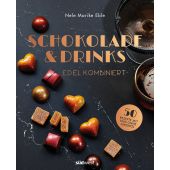 Schokolade & Drinks edel kombiniert, Eble, Nele Marike/Wien, Antonia, Südwest Verlag, EAN/ISBN-13: 9783517102337