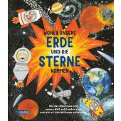 Woher unsere Erde und die Sterne kommen, Barr, Catherine/Williams, Steve, Carlsen Verlag GmbH, EAN/ISBN-13: 9783551254634