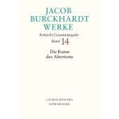 Jacob Burckhardt Werke Bd. 14: Die Kunst des Altertums, Burckhardt, Jacob, Verlag C. H. BECK oHG, EAN/ISBN-13: 9783406808432
