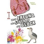 Mein Freund, das Leben und das Glück, Hoßfeld, Dagmar, Carlsen Verlag GmbH, EAN/ISBN-13: 9783551260062