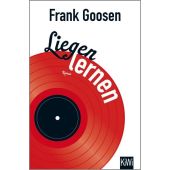 Liegen lernen, Goosen, Frank, Verlag Kiepenheuer & Witsch GmbH & Co KG, EAN/ISBN-13: 9783462048186