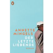 Der letzte Liebende, Mingels, Annette, Penguin Verlag Hardcover, EAN/ISBN-13: 9783328602958