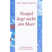 Neapel liegt nicht am Meer, Ortese, Anna Maria, Friedenauer Presse, EAN/ISBN-13: 9783932109959