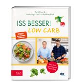 Iss besser! LOW CARB, Rose, Tarik/Riedl, Matthias (Dr. med.), ZS Verlag GmbH, EAN/ISBN-13: 9783965842731