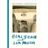 Eine Frau und ein Mann, Maak, Niklas/Shapton, Leanne, Carl Hanser Verlag GmbH & Co.KG, EAN/ISBN-13: 9783446272767