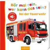 Hör mal rein, wer kann das sein? - Bei der Feuerwehr, Ars Edition, EAN/ISBN-13: 9783845844978