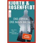 Die Opfer, die man bringt, Hjorth, Michael/Rosenfeldt, Hans, Rowohlt Verlag, EAN/ISBN-13: 9783499271090