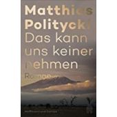 Das kann uns keiner nehmen, Politycki, Matthias, Hoffmann und Campe Verlag GmbH, EAN/ISBN-13: 9783455009248