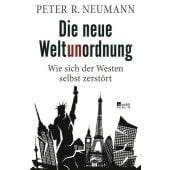Die neue Weltunordnung, Neumann, Peter R, Rowohlt Berlin Verlag, EAN/ISBN-13: 9783737101417