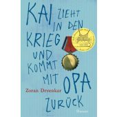 Kai zieht in den Krieg und kommt mit Opa zurück, Drvenkar, Zoran, Carl Hanser Verlag GmbH & Co.KG, EAN/ISBN-13: 9783446275942