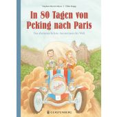 In 80 Tagen von Peking nach Paris, Meyer, Stephan Martin, Gerstenberg Verlag GmbH & Co.KG, EAN/ISBN-13: 9783836960892