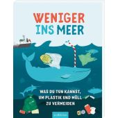 Weniger ins Meer - Was du tun kannst, um Plastik und Müll zu vermeiden, Wilson, Hannah, Ars Edition, EAN/ISBN-13: 9783845834405