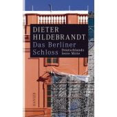 Das Berliner Schloss, Hildebrandt, Dieter, Carl Hanser Verlag GmbH & Co.KG, EAN/ISBN-13: 9783446237681