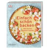 Einfach schön backen, Jones, Julie, Dorling Kindersley Verlag GmbH, EAN/ISBN-13: 9783831034536