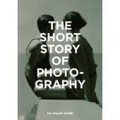 The Short Story of Photography, Smith, Ian Haydn, Laurence King, EAN/ISBN-13: 9781786272010