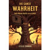 Die ganze Wahrheit (wie Mason Buttle sie erzählt), Connor, Leslie, Carl Hanser Verlag GmbH & Co.KG, EAN/ISBN-13: 9783446268029