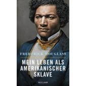 Mein Leben als amerikanischer Sklave, Douglass, Frederick, Reclam, Philipp, jun. GmbH Verlag, EAN/ISBN-13: 9783150113721