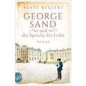 George Sand und die Sprache der Liebe, Rygiert, Beate, Aufbau Verlag GmbH & Co. KG, EAN/ISBN-13: 9783746636238